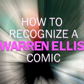 Cum recunoaștem o bandă desenată scrisă de Warren Ellis